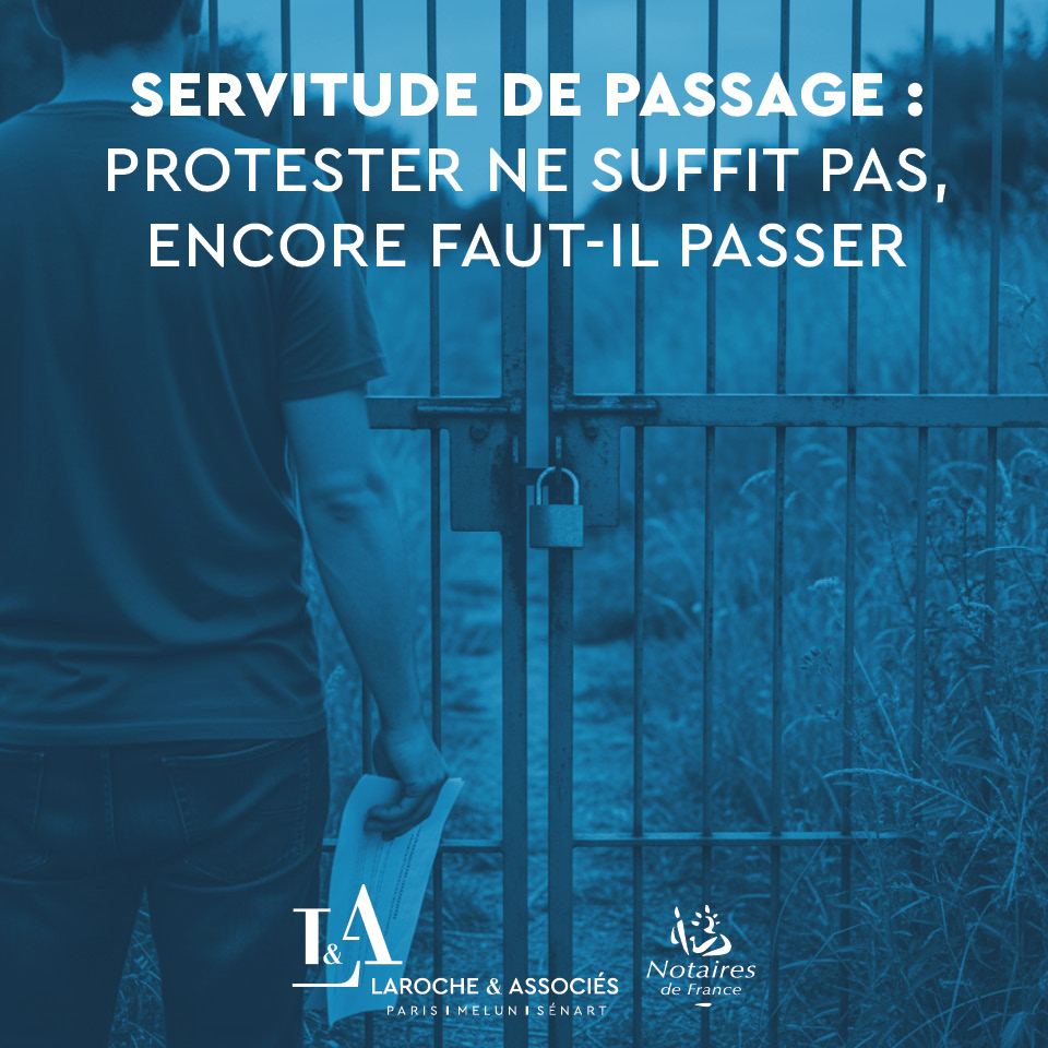 Servitude de passage : protester ne suffit pas, encore faut-il passer