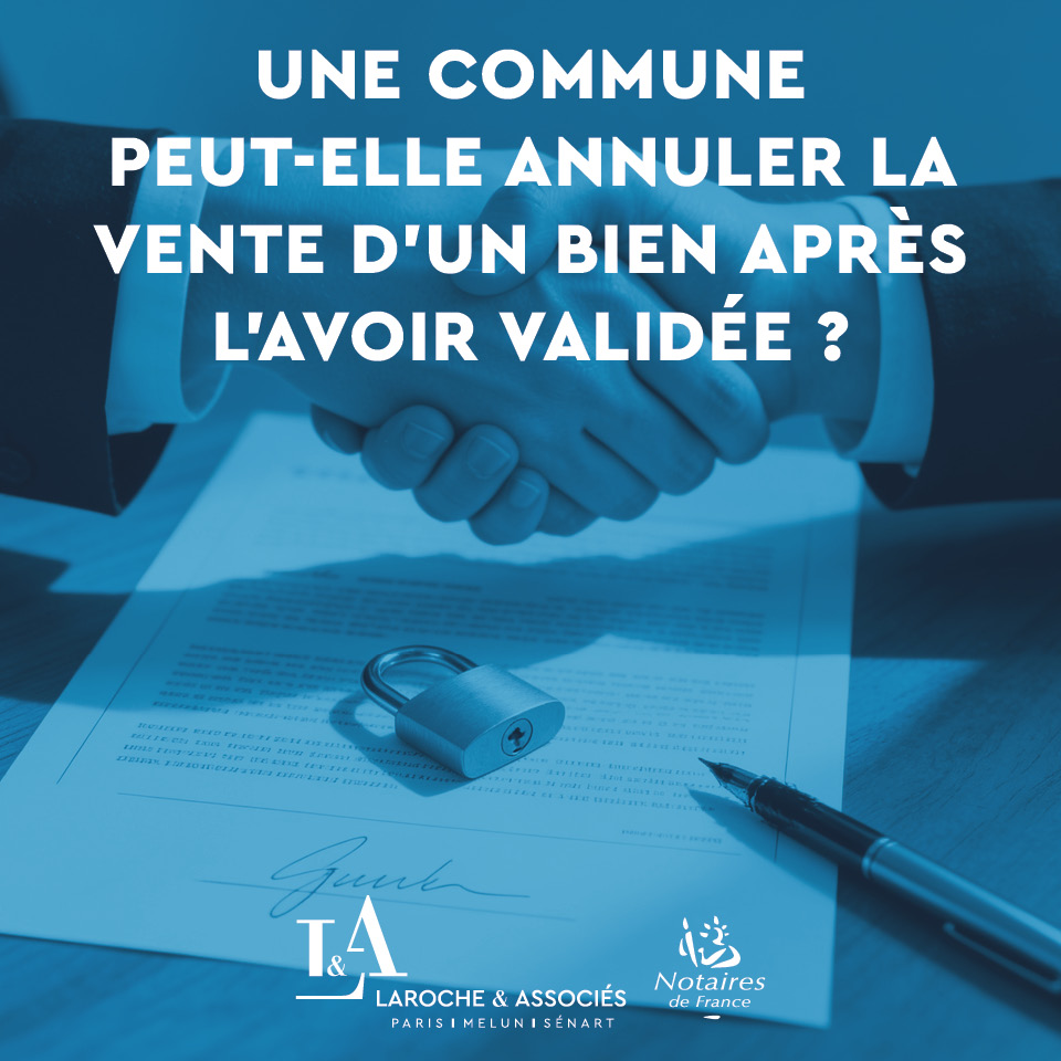 ❓ Une commune peut-elle revenir sur la vente d’un bien après une délibération ?