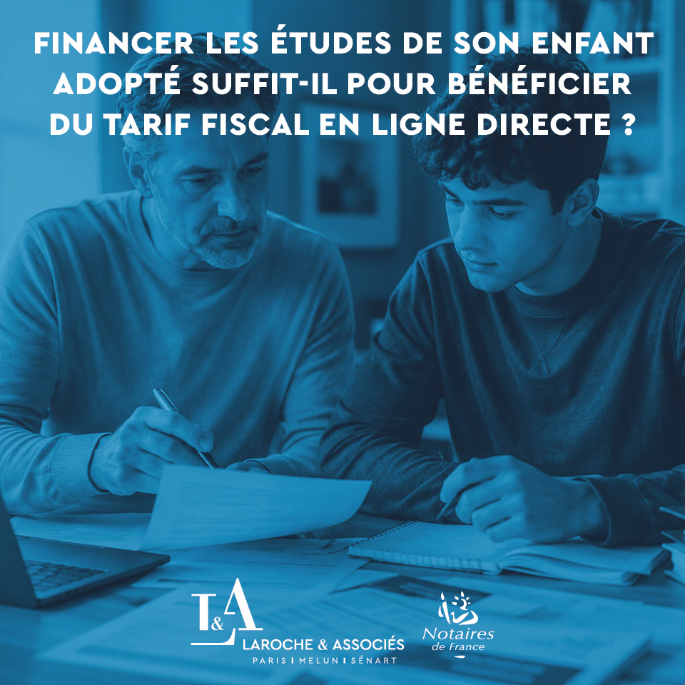 Adoption simple : financer les études d’un enfant suffit-il pour bénéficier du tarif fiscal en ligne directe ?