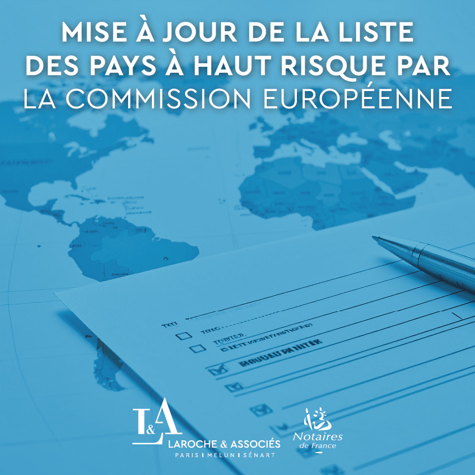 🌍 LCB-FT : Mise à jour de la liste des pays à haut risque par la Commission européenne — Ce que les notaires doivent savoir