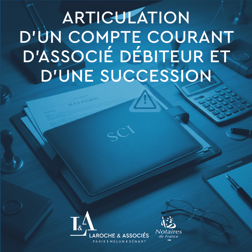 Quand un compte courant d’associé débiteur est refusé en passif de succession : l’arrêt du 26 nov. 2025 de la Cour de cassation