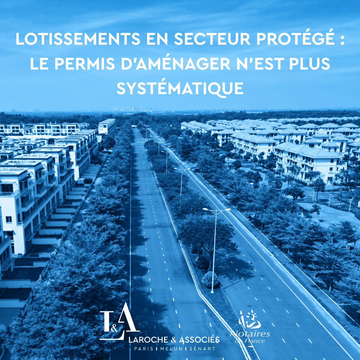 Lotissements en secteur protégé : la fin du permis d’aménager systématique à compter du 28 septembre 2026