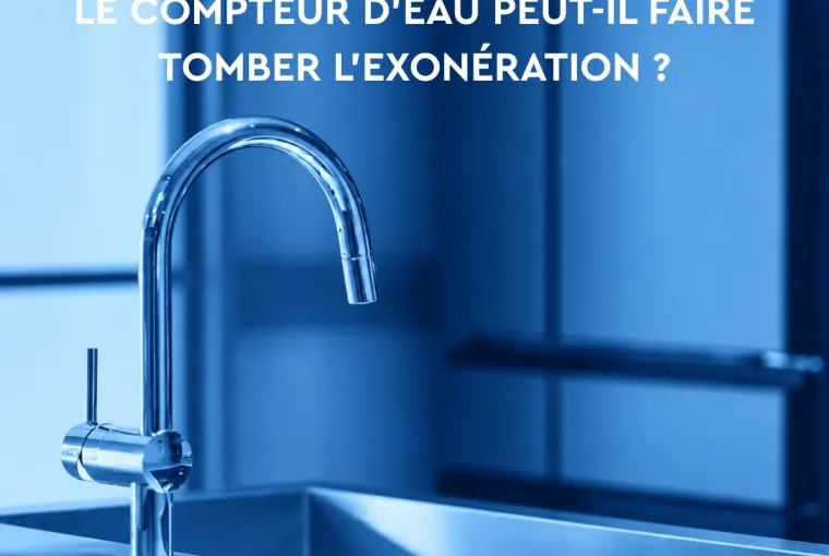Exonération de plus-value sur la résidence principale : quand le compteur d’eau devient une preuve fiscale